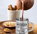 Be the Kind of Woman Stainless Mug