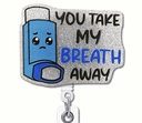 You Take my breath away ID Badge