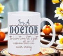 I'm A Doctor Mug